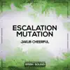 Jakub Cheerful - Escalation / Mutation - Single